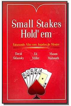 Small Stakes Holdem: Faturando Alto Com Jogadas de Mestre