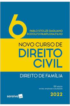 NOVO CURSO DE DIREITO CIVIL - VOLUME 6 - DIREITO DE FAMíLIA - 12A EDIçãO 2022