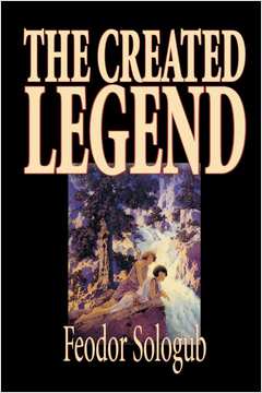 Livro The Created Legend by Fyodor Sologub, Fiction, Literary