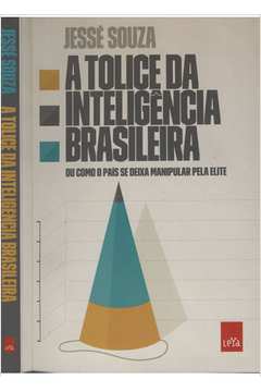 A Tolice da Inteligência Brasileira