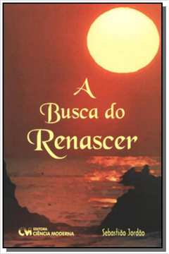 BUSCA DO RENASCER, A