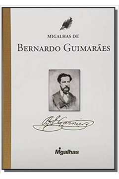 MIGALHAS DE BERNARDO GUIMARAES