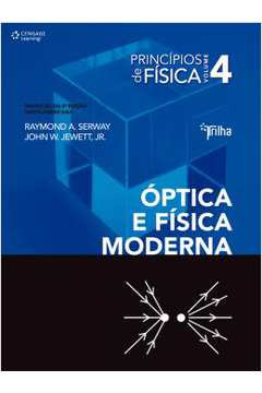 Principios De Fisica - Vol. 4 - Optica E Fisica Moderna - 5ª Ed