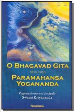 Bhagavad gita segundo paramahansa yogananda