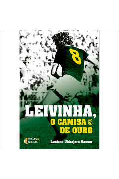 LEIVINHA,  O CAMISA 8 DE OURO