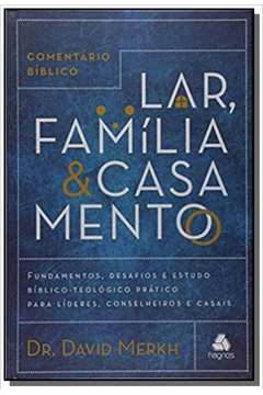 COMENTÁRIO BÍBLICO LAR, FAMÍLIA & CASAMENTO