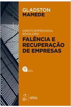 Direito Empresarial Brasileiro - Falencia E Recuperacao De Empresas