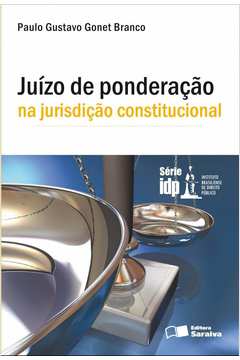 Juízo de ponderação na jurisdição constitucional