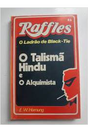Raffles o Ladro de Black-tie: o Talism Hindu e o Alquimista