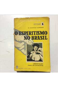 O Espiritismo no Brasil - Orientação para os Católicos