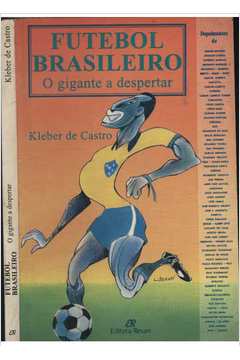 Futebol Brasileiro - O Gigante a Despertar