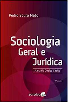 Sociologia Geral E Juridica - A Era Do Direito Cativo 8ª Ed