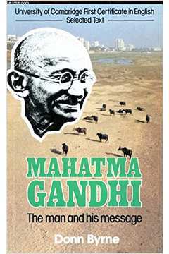 Mahatma Gandhi - the Man and His Message