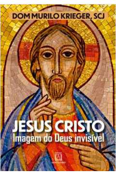JESUS CRISTO - IMAGEM DO DEUS INVISIVEL