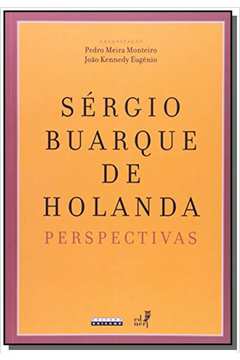 SERGIO BUARQUE DE HOLANDA - PERSPECTIVAS