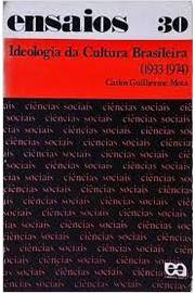 Ideologia da Cultura Brasileira ( 1933-1974 )