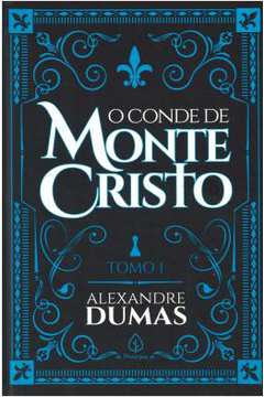 O Conde De Monte Cristo - Tomo 1