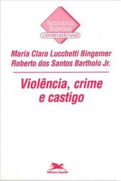 VIOLÊNCIA, CRIME E CASTIGO