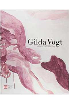 GILDA VOGT - UMA RETROSPECTIVA