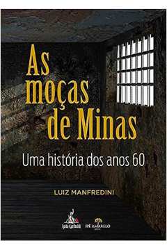 MOCAS DE MINAS, AS - UMA HISTORIA DOS ANOS 60