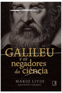 Galileu e os Negadores da Ciencia