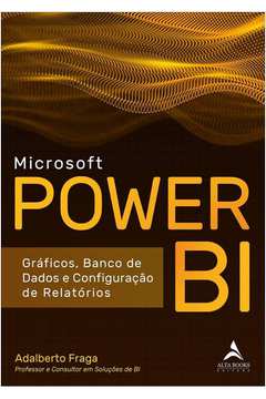 Microsoft Power BI: gráficos, banco de dados e configuração de relatórios