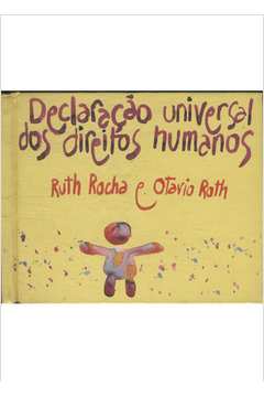 Livro Declaração Universal dos Direitos Humanos Ruth Rocha e Otavio Roth Estante Virtual