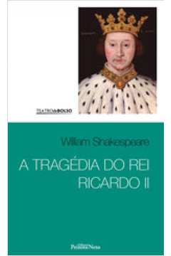 A TRAGÉDIA DO REI RICARDO II - VOL. 25