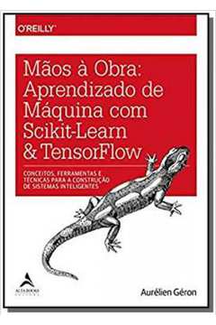 MAOS A OBRA: APRENDIZADO M.C.S.-LEARN & TENSORFLOW