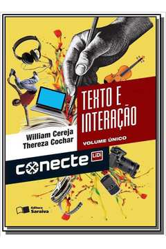 CONECTE: TEXTO E INTERACAO - VOLUME UNICO