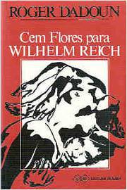 Cem Flores para Wilhelm Reich