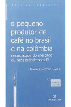 O Pequeno Produtor de Café no Brasil e na Colômbia
