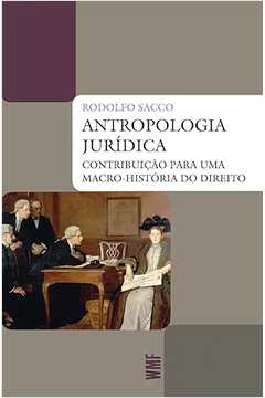 Antropologia Jurídica: Contribuição Para Uma Macro-história do Direit