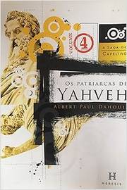 Os Patriarcas de Yahveh Vol.4
