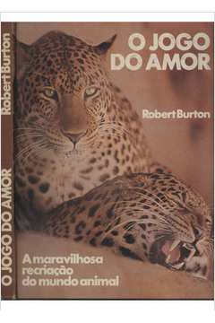 O Jogo do Amor - Robert Burton - Traça Livraria e Sebo
