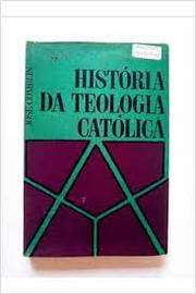 História da Teologia Católica