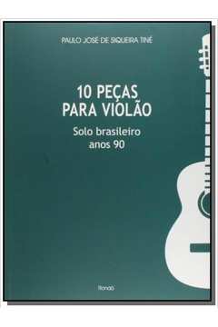10 PECAS PARA VIOLAO: SOLO BRASILEIRO ANOS 90