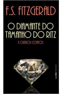O diamante do tamanho do Ritz e outros contos