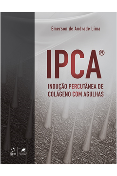 IPCA - INDUCAO PERCUTANEA DE COLAGENO COM AGULHAS