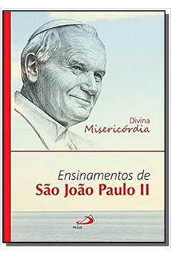 DIVINA MISERICÓRDIA - ENSINAMENTOS DE SaO JOaO PAULO II
