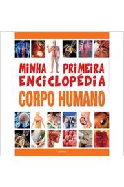 Minha Primeira Enciclopedia Corpo Humano