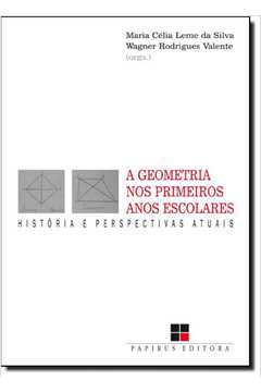 Geometria nos Primeiros Anos Escolares, A: História e Perspectivas Atuais