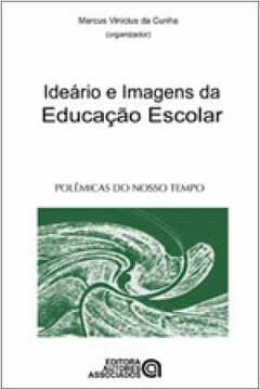 IDEARIO E IMAGENS DA EDUCAÇAO ESCOLAR