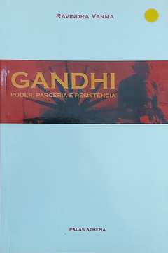Gandhi: Poder Parceria e Resistência