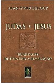 Judas e Jesus: Duas Faces de uma Única Revelação