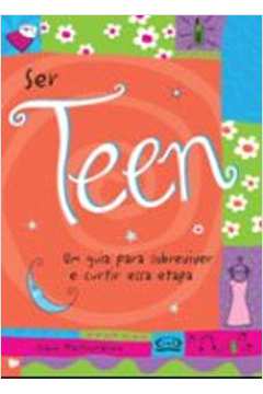Ser Teen- um Guia para Sobreviver e Curtir essa Etapa