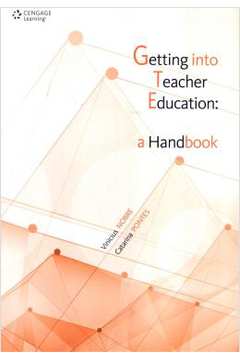 Getting Into Teacher Education - A Handbook