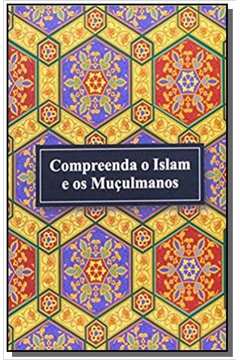 COMPREENDA O ISLAM E OS MUCULMANOS - COM CD