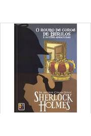 Sherlock Holmes O Roubo da Coroa de Berilos e Outras Aventuras