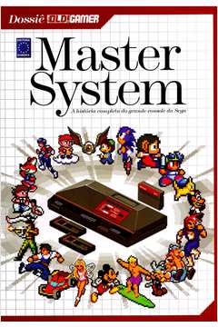 Master System - A História Completa do Grande Console da Sega